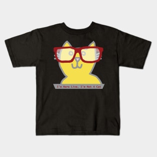 Im Here Live Im Not a Cat says Ultimate Gray and Illuminating Cat in Red Glasses Kids T-Shirt